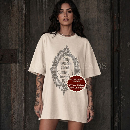 ACOTAR Ouroboros shirt in ivory featuring gothic mirror artwork and Only You Can Decide What Breaks You quote