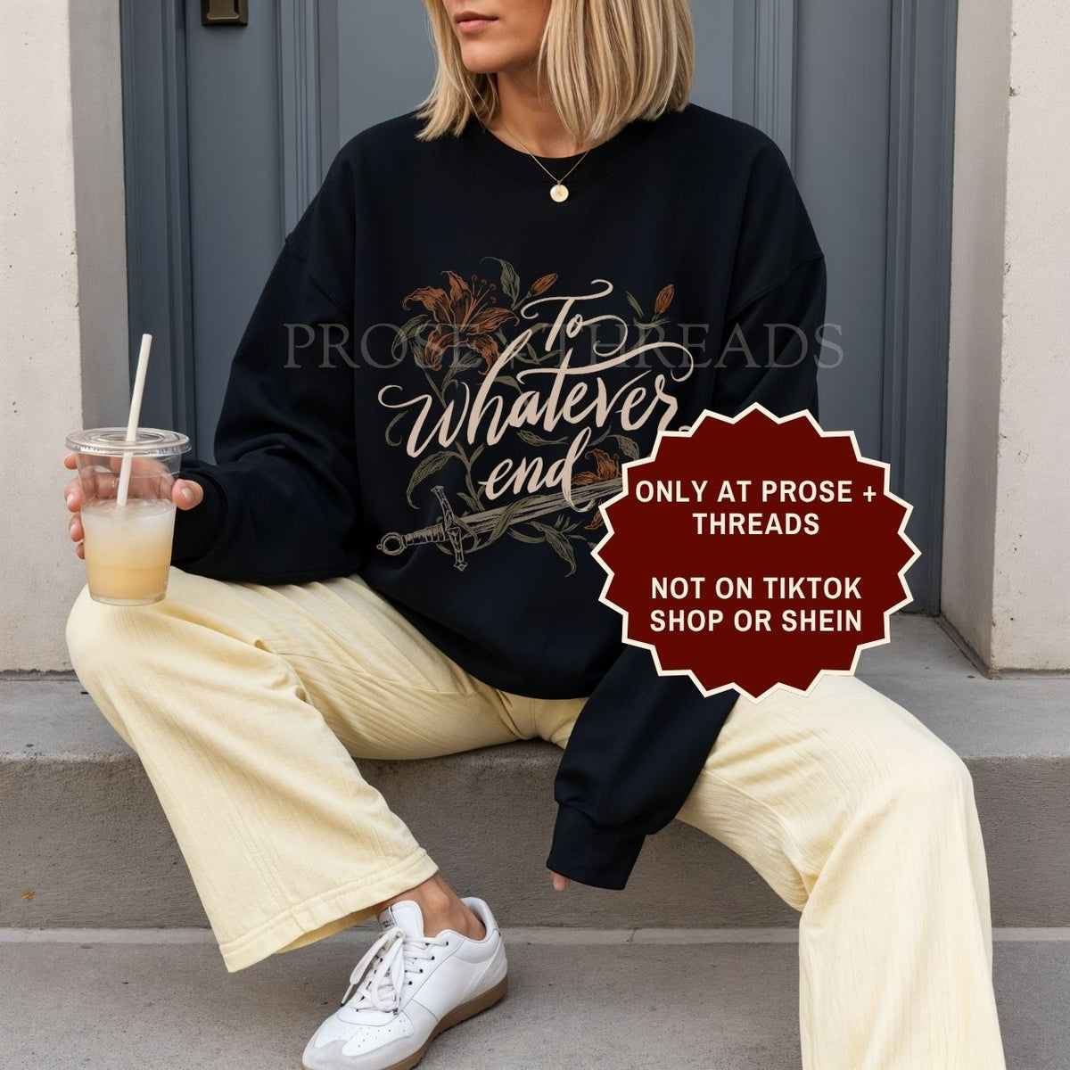 Throne of Glass sweatshirt with To Whatever End design